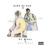 EF Moon & Ayo Maff – Life is Slo II