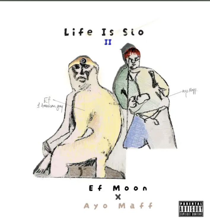 EF Moon & Ayo Maff – Life is Slo II
