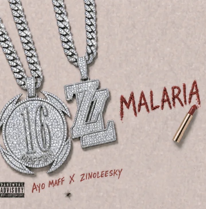 Malaria Lyrics by Ayo Maff Zinoleesky
