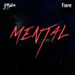 2baba & Fave – Mental Lyrics