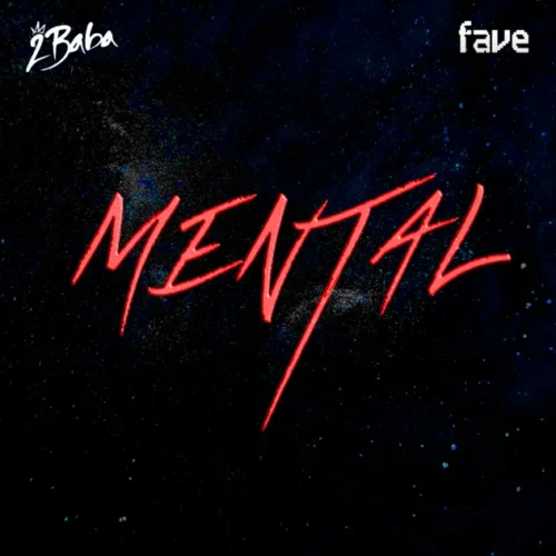 2baba & Fave – Mental Lyrics