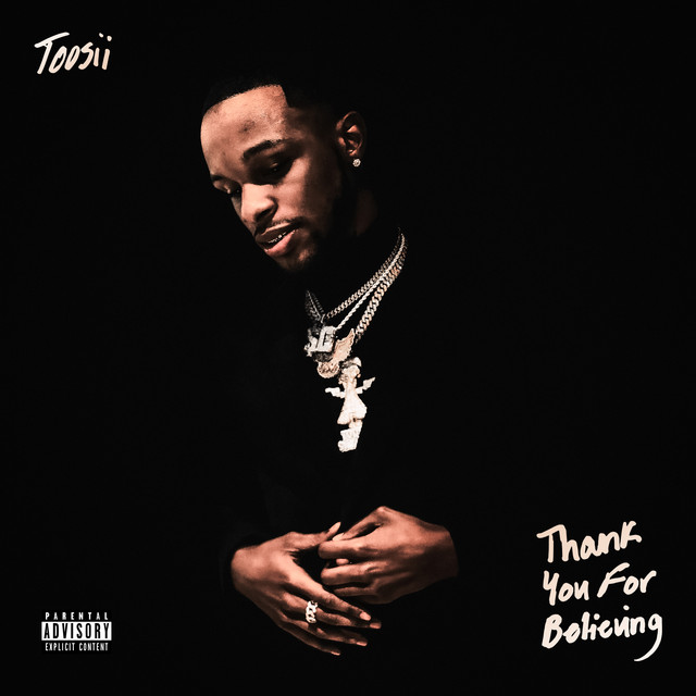 Toosii – Thank You For Believing: A Personal Journey Through Pain, Growth and Ambition