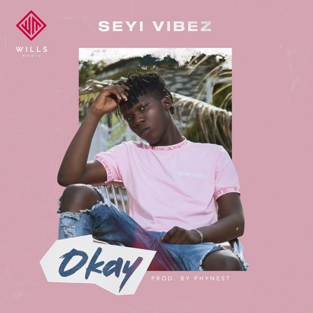 Seyi Vibez – Okay (2019): Song Review & Meaning