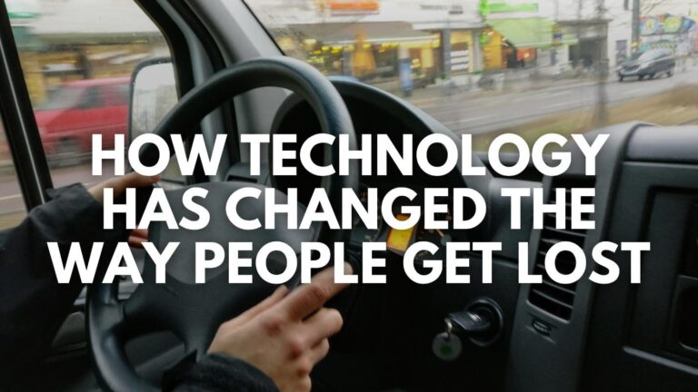 How Technology Has Changed the Way People Get Lost