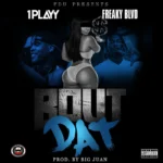 1PLAYY ft. Freaky Blvd – Bout Dat