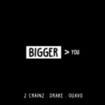 2 Chainz – Bigger Than You