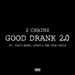 2 Chainz – Good Drank 2.0