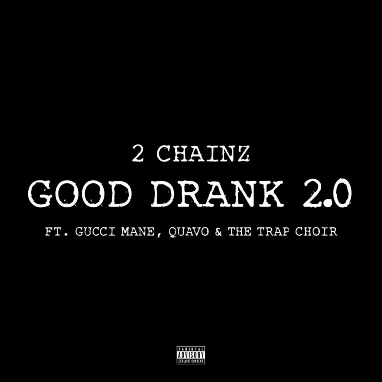 2 Chainz – Good Drank 2.0