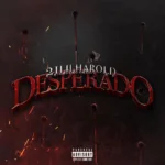 21 Lil Harold – Desperado