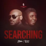 2Baba ft. Bongos Ikwue – Searching