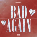 3Breezy – Bad Again