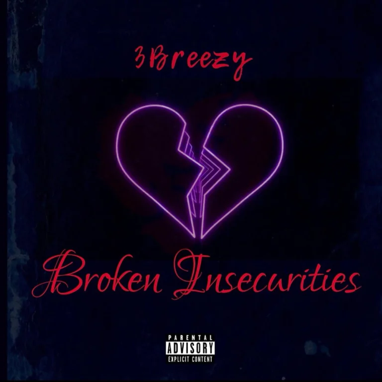 3Breezy – Broken Insecurities