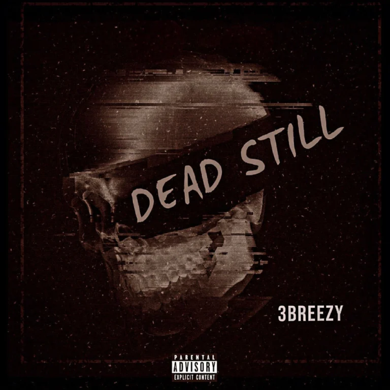 3Breezy – Dead Still