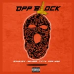 3ohBlack ft. C-City & Bruiser & Pigg Legg – Opp Block