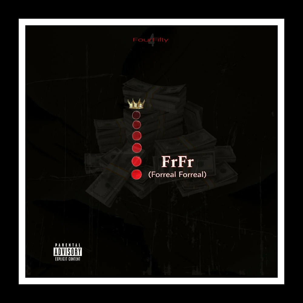 450 – FrFr (Forreal Forreal)