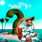 450 – What If