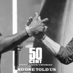50 Cent – No One Told Us