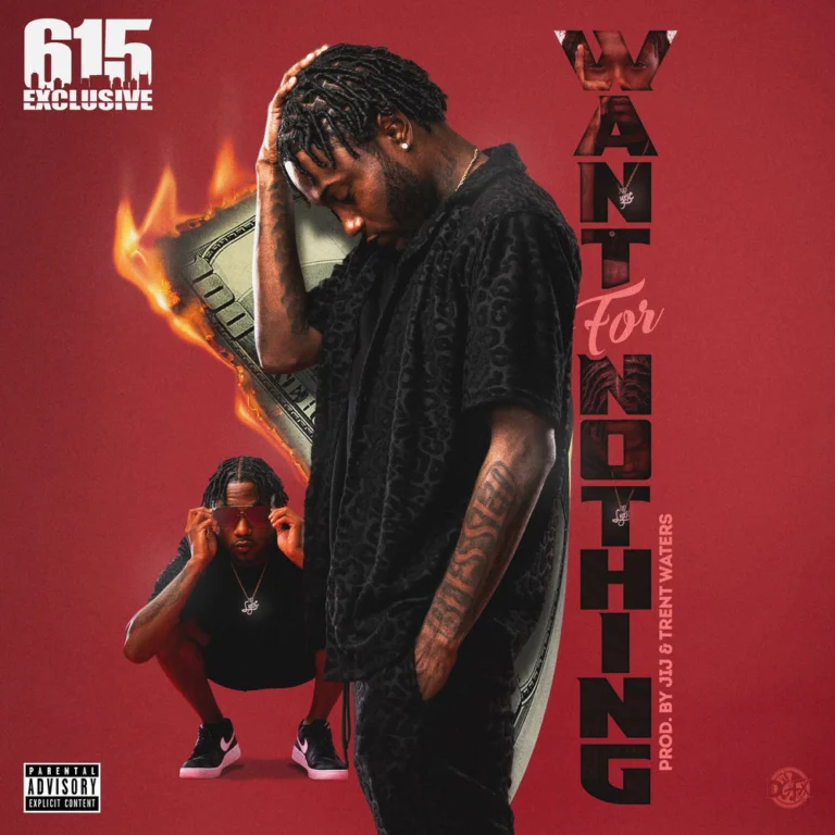 615 Exclusive – Want For Nothing