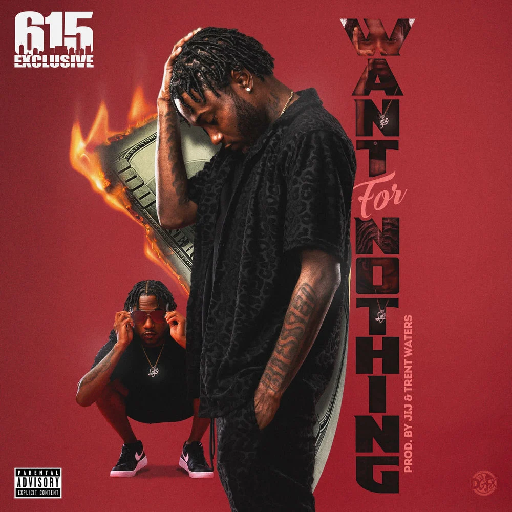615 Exclusive – Want For Nothing