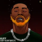 6uff – Can’t Sleep (Molly)
