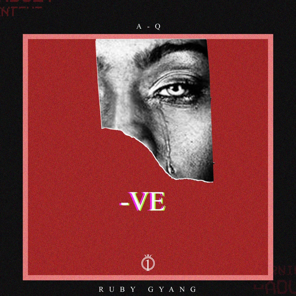 A-Q ft. Ruby Gyang – -Ve