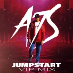 A7S – JUMPSTART (VIP Mix)