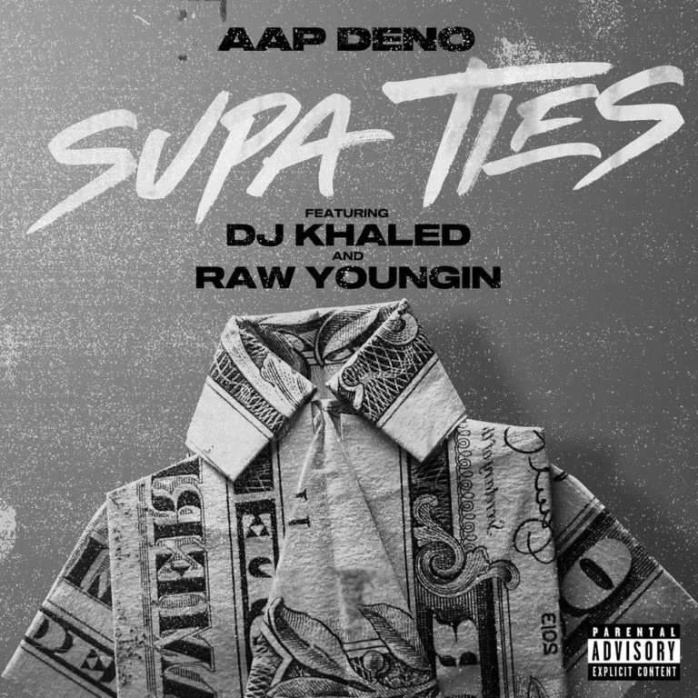 AAP Deno ft. DJ Khaled & Raw Youngin – Supa Ties