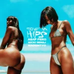 A$AP Ferg ft. Nicki Minaj & MadeinTYO – Move Ya Hips