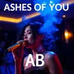 àB – ASHES OF YOU