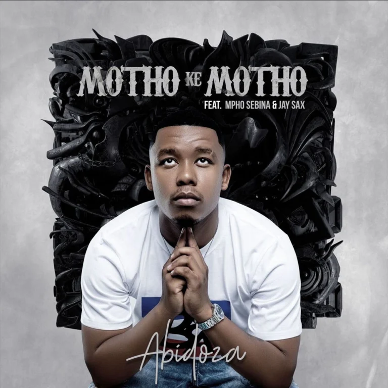 Abidoza ft. Mpho Sebina & Jay Sax – Motho Ke Motho