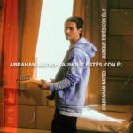Abraham Mateo – Aunque Estés Con Él
