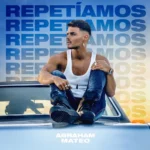 Abraham Mateo – Repetíamos