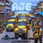 Ace DJ Xquisite – Aje (Grind)