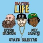 Statik Selektah – Beautiful Life