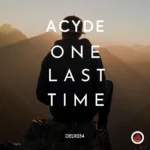 Acyde – One Last Time (Extended Mix)