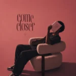 AD – Come Closer
