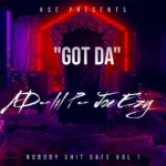 AD ft. Lil P & Joe Ezy – GOT DA