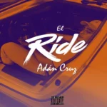 Adán Cruz – El Ride