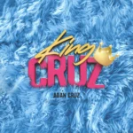 Adán Cruz – King Cruz