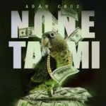 Adán Cruz – None Ta Mi