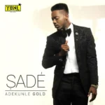 Adekunle Gold – Sade