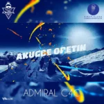 Admiral C4C – Akugbe Oretin