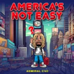 Admiral C4C – America’s Not Easy
