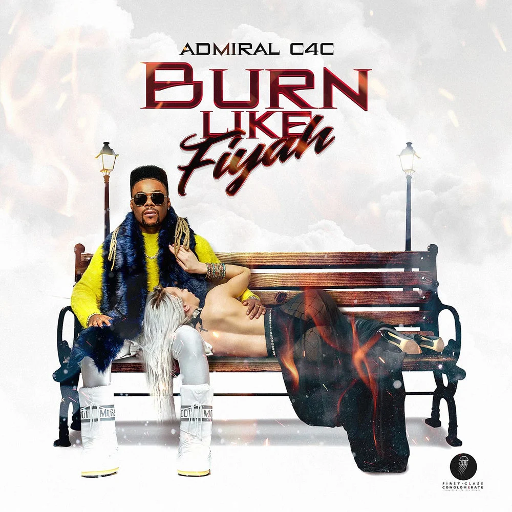 Admiral C4C – Burn Like Fiyah