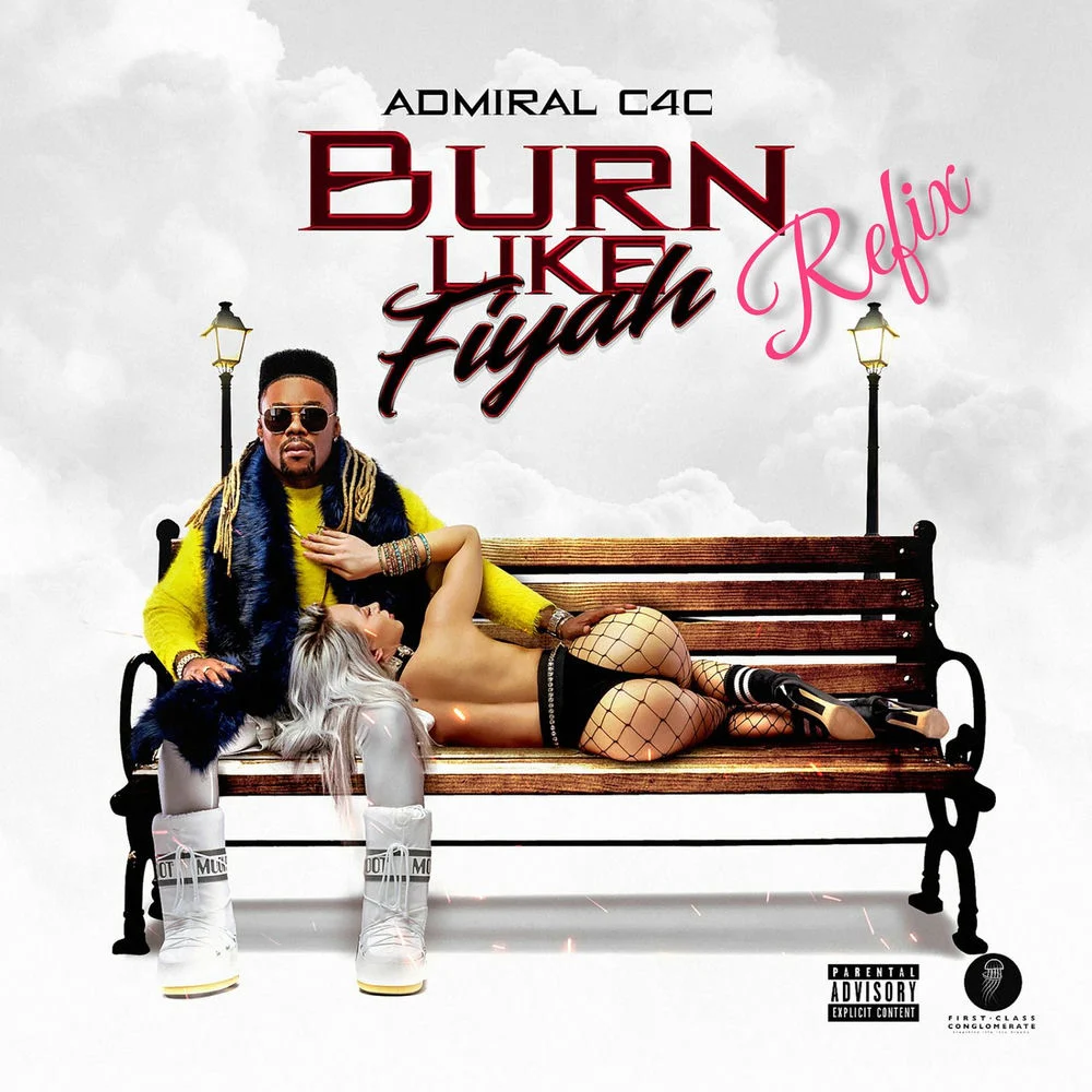 Admiral C4C – Burn Like Fiyah (Refix)