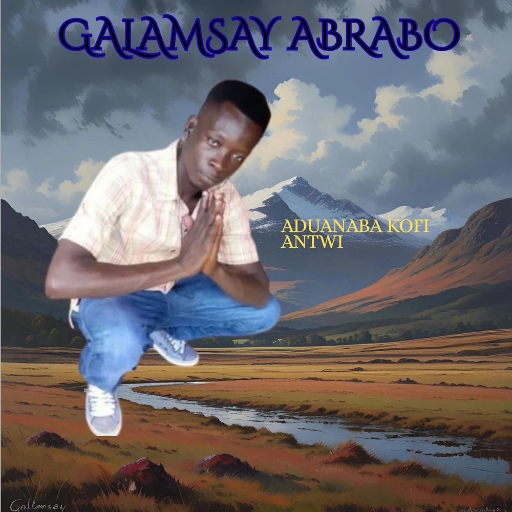 Aduanaba Kofi Antwi – GALAMSAY ABRABO