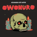 Aduanaba Kofi Antwi – Owonuro