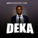 Afro Nation ft. Cara – Deka