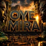 Afro Nation – Oye Mira (Extended)