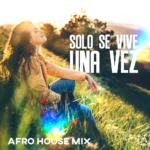 Afro Nation – Solo Se Vive una Vez